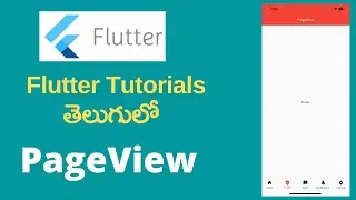 Flutter PageView Widget | Page Controller with animations | Flutter Telugu Tutorials | #74
