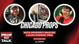 Prop Talk Ep. 41 'Propping in Chicago' A conversation with Property Master Laura Roeper, PMG