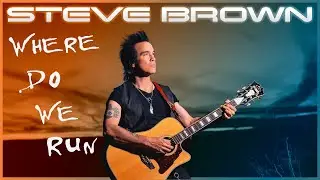 Where Do We Run - Steve Brown (OFFICIAL MUSIC VIDEO 2022)