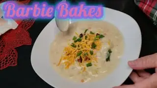 Barbie Bakes: Hearty Potato Soup