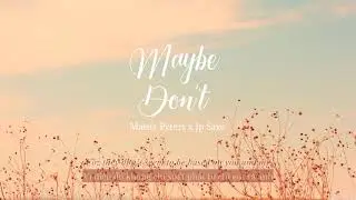 Vietsub | Maybe Don't - Maisie Peters ft. JP Saxe | Lyrics Video
