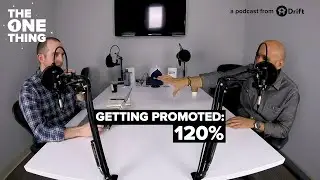 David Cancel on Getting Promoted: Give 120% | The One Thing by Seeking Wisdom