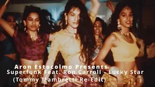 Superfunk Feat Ron Carroll - Lucky Star (Tommy Mambretti Re Edit)