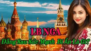 TOÀN CẢNH LIÊN BANG NGA – Xứ Sở Bạch Dương Huyền Bí | Khám Phá Thiên Nhiên, Văn Hóa & Con Người Nga.