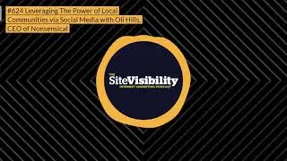 Leveraging The Power of Local Communities via Social Media with Oli Hills