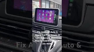 Fix Android Auto & Apple CarPlay Issues in LDV Deliver9 T60, D90, Maxus + How to Add HDMI CP-AA-HDMI