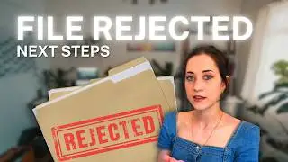 FILE RETURNED OR REJECTED - Next Steps