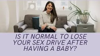 Sex Drive After Giving Birth - Answers with a Sex Therapist & Pelvic Floor Therapist