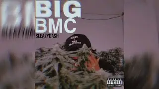 SleazyDa$h - BIG BMC