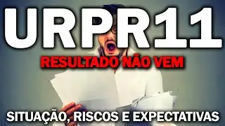 APORTE DIMINUI E DISTRIBUIÇÃO NÃO SOBE NO URPR11