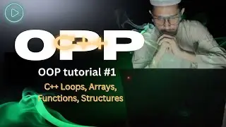 C++ Loops, Arrays, Functions, Structures | OOP Tutorials for beginners #1