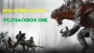 Evolve: бесплатная игра!! ПК/PS4/Xbox One