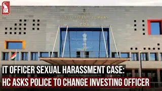 IT OFFICER SEXUAL HARASSMENT CASE: HC ASKS POLICE TO CHANGE INVESTING OFFICER |Prudent Media Goa