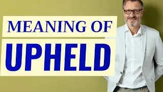 Upheld | Definition of upheld 📖 📖 📖