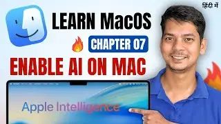 Enable AI Features on Mac | Learn MacOS in Hindi | Chapter 07