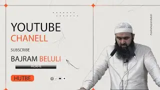I Dërguari ﷺ dhe qëndrueshmëria në thirrje përballë armiqësisë së mushrikëve - Hoxhë Bajram Beluli