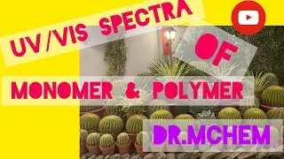 Uv/vis Spectra of a Monomer and a Polymer |Dr.Mchem |