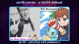 SER0CASTS | EP. 06 Highlights - The Revenant Balor & The Paint Slingin Sister (now LadyMisschief)