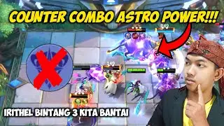 COUNTER COMBO ASTRO POWER MAGIC CHESS!!!  IRITHEL BINTANG 3 KITA BANTAI COYY &bull; Magic Chess Combo