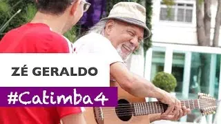 #CATIMBA 4 - Z&Eacute; GERALDO, CANTOR E COMPOSITOR