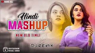 Hindi Timli mashup New old Timli || Dj Rimix song instagram treending 