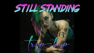 Still Standing [Trip-Hop]