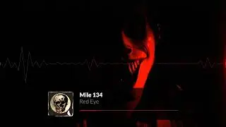 Red Eye (Visualizer) - Mile 134