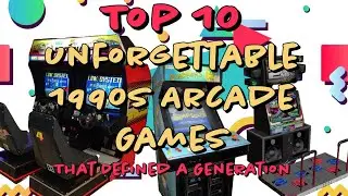 Top 10 90s Arcade Games That Defined a Generation
