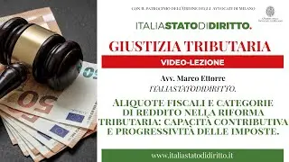Aliquote fiscali e categorie di reddito nella riforma tributaria. Avv. Marco Ettorre Videolezione n7