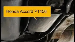 Как устранить ошибку P1456 в системе контроля выбросов EVAP (система топливного бака) на Honda Ac...