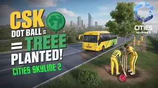 🌆 Planting Trees in Cities Skylines 2 for Every CSK Dot Ball! | Green Chennai LIVE