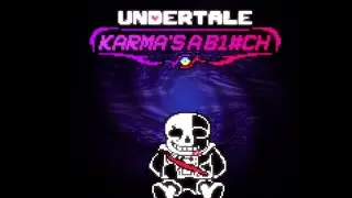 【Undertale: Karma's A B1#ch inc】Phase 1.5: Karmic Epiphany