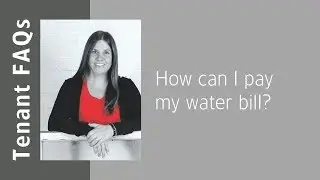 Tenant FAQ: Episode 8 - How can I pay my water bill?