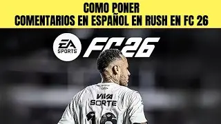 COMO PONER COMENTARIOS EN ESPA&Ntilde;OL EN RUSH EN FC 26 🟢