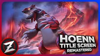 Hoenn Title Screen: Remastered ► Pok&eacute;mon Ruby, Sapphire & Emerald