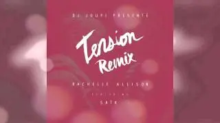 Rachelle Allison feat. Saïk - Tension Remix [Prod. by Dj Joupi]