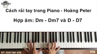 Hướng dẫn: RẢI TAY TRONG PIANO - 02 - l Dm - Dm7 - D - D7 l - HOÀNG PETER