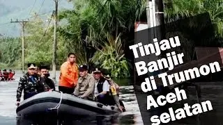 Plt Gubernur Aceh tinjau banjir di Trumon, Kabupaten Aceh Selatan