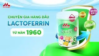 MORINAGA - CHUY&Ecirc;N GIA H&Agrave;NG ĐẦU VỀ LACTOFERRIN