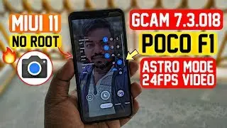 GCam 7.3.018 + POCO F1 ❤️ MIUI 11 + No Root | GCam 7.3 MOD | Astro Mode + 24FPS 🔥