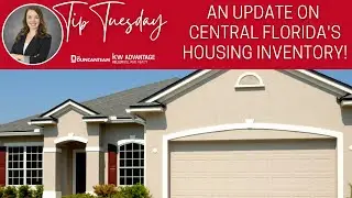 Real Estate Tip Tuesday: An Update on Central Florida's Housing Inventory | Orlando Real Estate |