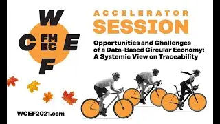 Opportunities and challenges of a data-based circular economy - WCEF2021 Accelerator Session