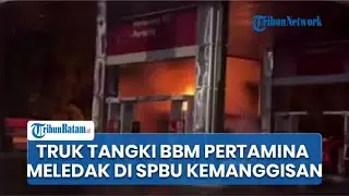 Mobil Tangki Pertamina Meledak Saat Isi BBM di SPBU Kemanggisan Jakbar, Satu Orang Terluka