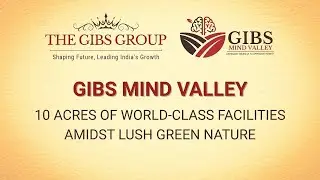 GIBS MindValley Campus &mdash; Built for Mindfulness, Innovation, and Leadership| The GIBS Group, Bangalor