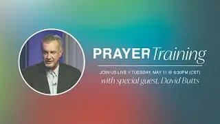 Prayer Training with Special Guest, Dave Butts
