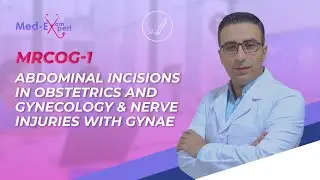 MRCOG 1   Free Webinar  Abdominal Incisions in Obstetrics and Gynecology & Nerve Injuries with Gynae