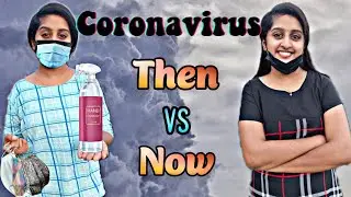 Corona - Then vs Now...