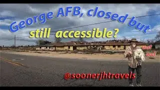 George AFB, shut down, abandoned but still accessible?