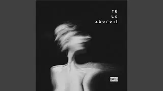 TE LO ADVERTÍ