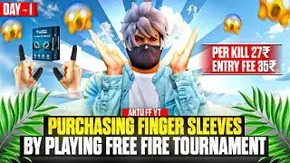 DAY #1 Of Buying Finger Sleeves☝️ By Playing Free fire Tournaments🏆|| per kill 27🤑|| #aktuff